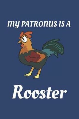 Cover of My Patronus Is A Rooster