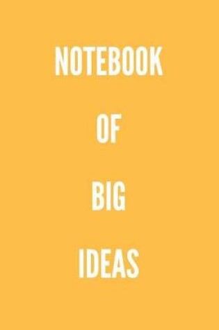 Cover of Notebook of Big Ideas