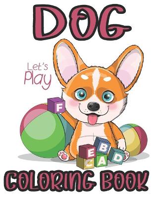 Book cover for Dog Let's Plat Coloring Book