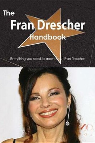 Cover of The Fran Drescher Handbook - Everything You Need to Know about Fran Drescher