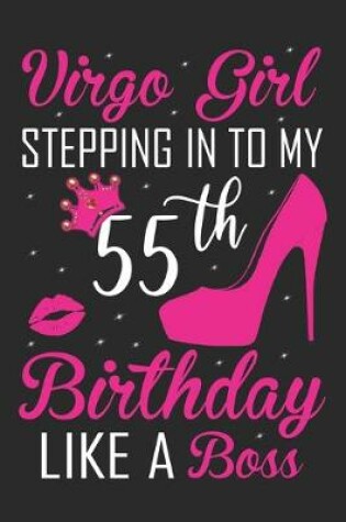 Cover of Virgo Girl Stepping In To My 55th Birthday Like A Boss