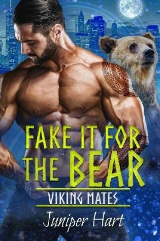 Cover of Fake It For the Bear