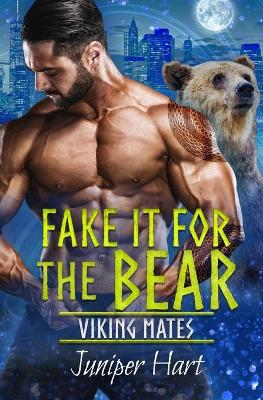 Book cover for Fake It For the Bear