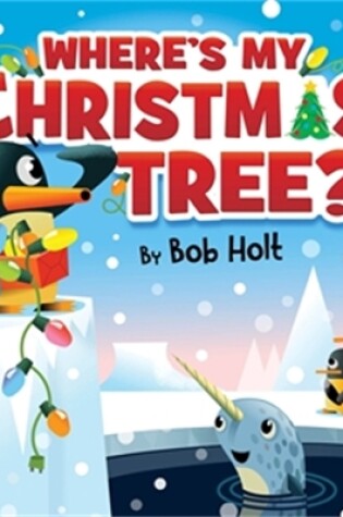 Cover of Where's My Christmas Tree?