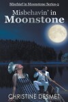 Book cover for Misbehavin' in Moonstone