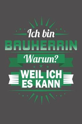 Book cover for Ich Bin Bauherrin - Warum? Weil Ich Es Kann