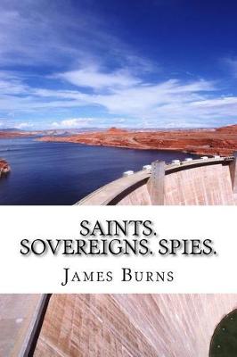 Book cover for Saints.Sovereigns.Spies.