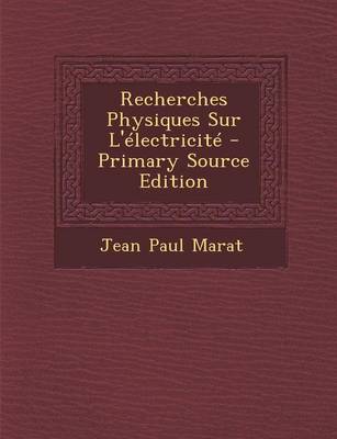 Book cover for Recherches Physiques Sur L'Electricite - Primary Source Edition