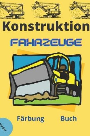 Cover of Konstruktion Fahrzeuge Färbung Buch