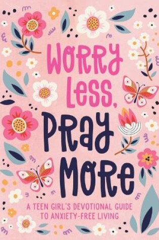 Cover of Worry Less, Pray More (Teen Girl)