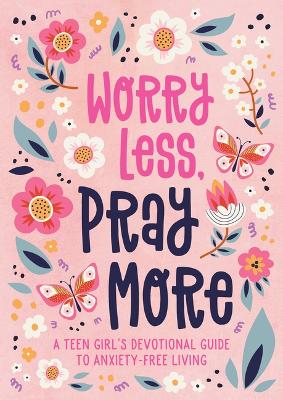 Book cover for Worry Less, Pray More (Teen Girl)