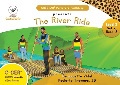 Book cover for C-DER (CHEETAH Decodable Early Readers, Set 2, Book 13, The River Ride