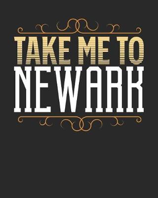 Book cover for Take Me To Newark