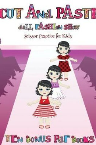 Cover of Scissor Practice for Kids (Cut and Paste Doll Fashion Show)