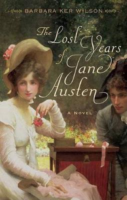 Book cover for The Lost Years Of Jane Austen