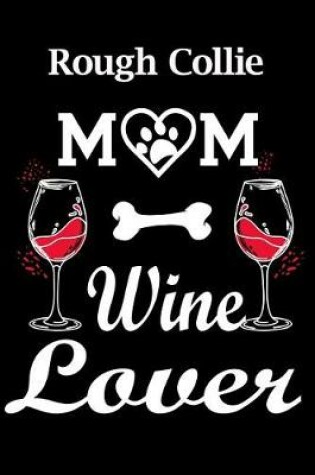 Cover of Rough Collie Mom Wine Lover