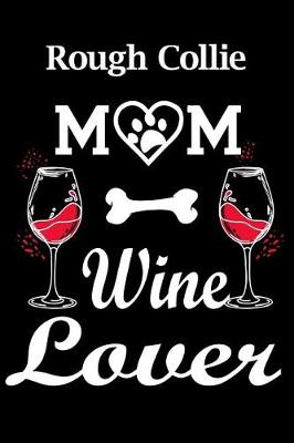 Book cover for Rough Collie Mom Wine Lover