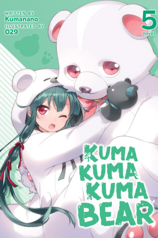 Cover of Kuma Kuma Kuma Bear (Light Novel) Vol. 5