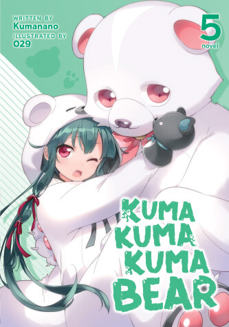 Book cover for Kuma Kuma Kuma Bear (Light Novel) Vol. 5