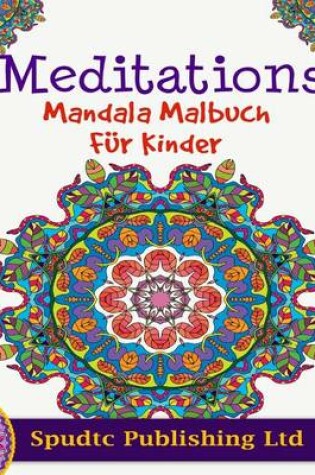 Cover of Meditations Mandala Malbuch Fur Kinder