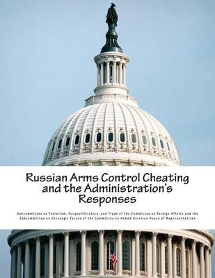 Book cover for Russian Arms Control Cheating and the Administration's Responses