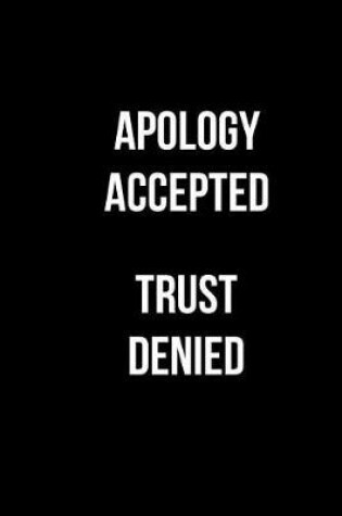 Cover of Apology Accepted Trust Denied