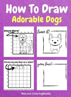 Book cover for How To Draw Adorable Dogs