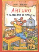 Book cover for Arturo y El Negocio de Mascotas (Arthur's Pet Business)