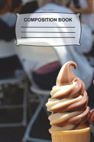 Cover of Ice Cream Composition Book