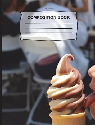 Book cover for Ice Cream Composition Book