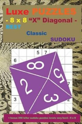 Cover of Luxe Puzzles - 8 X 8 X Diagonal - Best Classic Sudoku