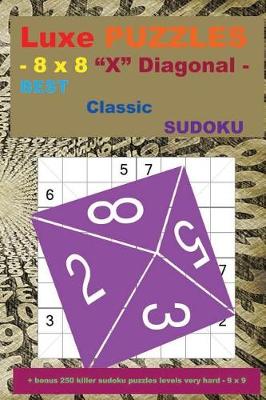 Book cover for Luxe Puzzles - 8 X 8 X Diagonal - Best Classic Sudoku