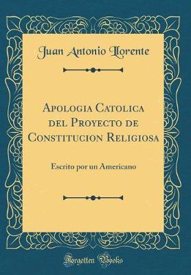 Book cover for Apologia Catolica del Proyecto de Constitucion Religiosa