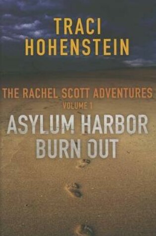 Cover of The Rachel Scott Adventures, Volume 1 (Asylum Harbor and Burn Out)