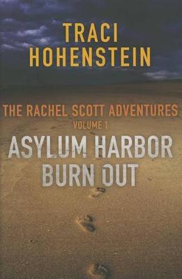 Book cover for The Rachel Scott Adventures, Volume 1 (Asylum Harbor and Burn Out)