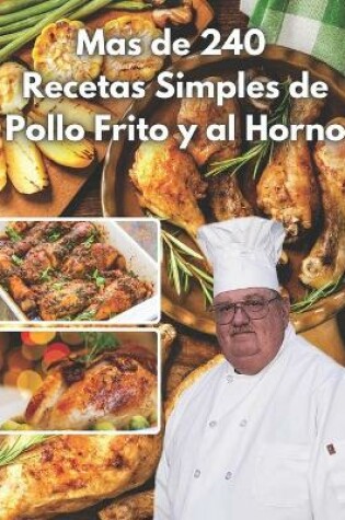 Cover of mas de 240 recetas simples de pollo frito y al horno