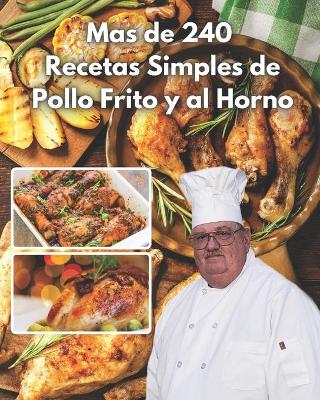 Book cover for mas de 240 recetas simples de pollo frito y al horno