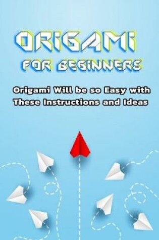 Cover of Origami for Beginners