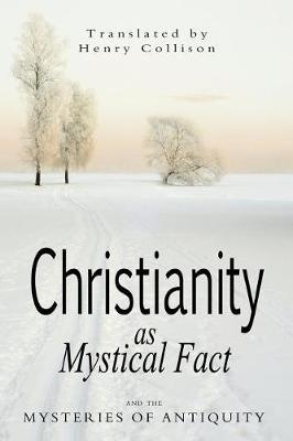 Book cover for Christianity As Mystical Fact and the Mysteries of Antiquity