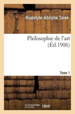 Book cover for Philosophie de l'Art. Tome 1