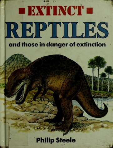 Book cover for Extinct Reptiles, and Those in Danger of Extinction