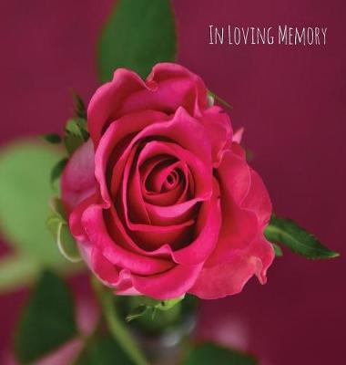 Book cover for In Loving Memory Funeral Guest Book, Celebration of Life, Wake, Loss, Memorial Service, Funeral Home, Church, Condolence Book, Thoughts and In Memory Guest Book (Hardback)