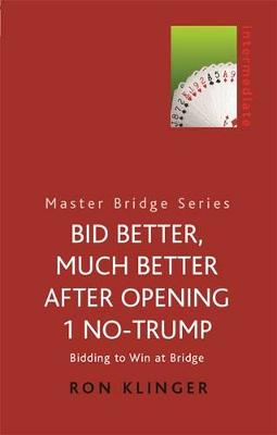 Book cover for Bid Better, Much Better After Opening 1 No-Trump