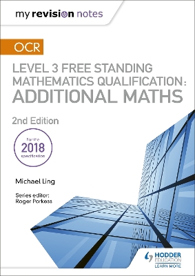 Book cover for My Revision Notes: OCR Level 3 Free Standing Mathematics Qualification: Additional Maths (2nd edition)