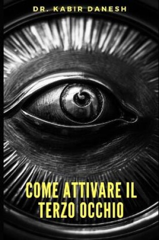 Cover of Come attivare il Terzo Occhio.