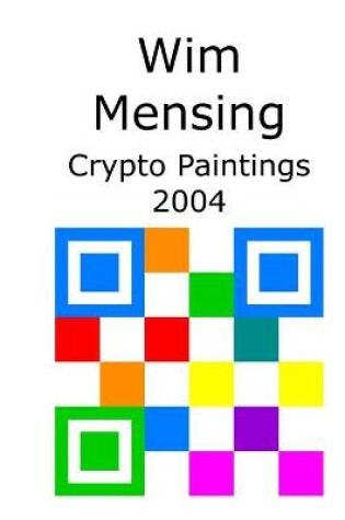 Cover of Wim Mensing Crypto Paintings 2004