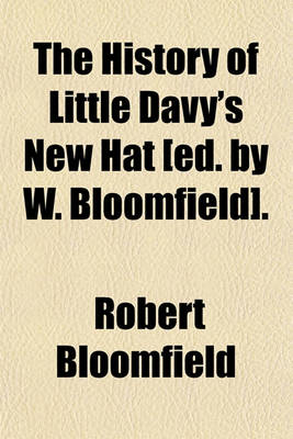 Book cover for The History of Little Davy's New Hat [Ed. by W. Bloomfield].