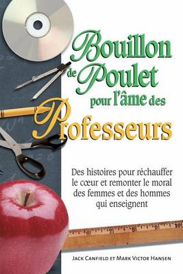 Book cover for Bouillon de Poulet Pour L'Ame Des Professeurs