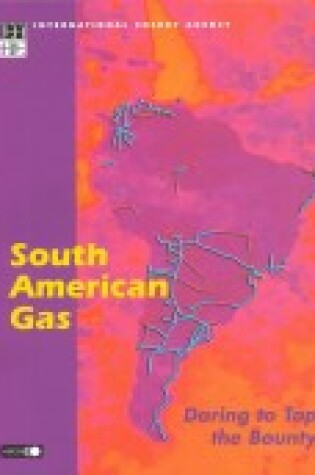 Cover of South American Gas: Daring to Tap the Bounty