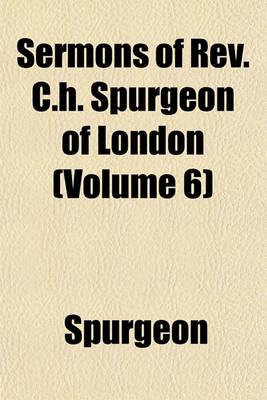 Book cover for Sermons of REV. C.H. Spurgeon of London (Volume 6)